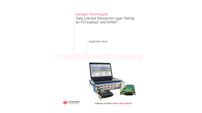 PCIe Data Link Layer and Transaction Test for PCI Express® and NVMe™